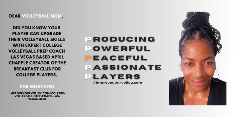 Dear Volleyball Mom, Did you know your player can Upgrade their volleyball skills with an expert college volleyball prep coach Las Vegas based April Chapple (that's me!) creator of the Breakfast Club for College Players.