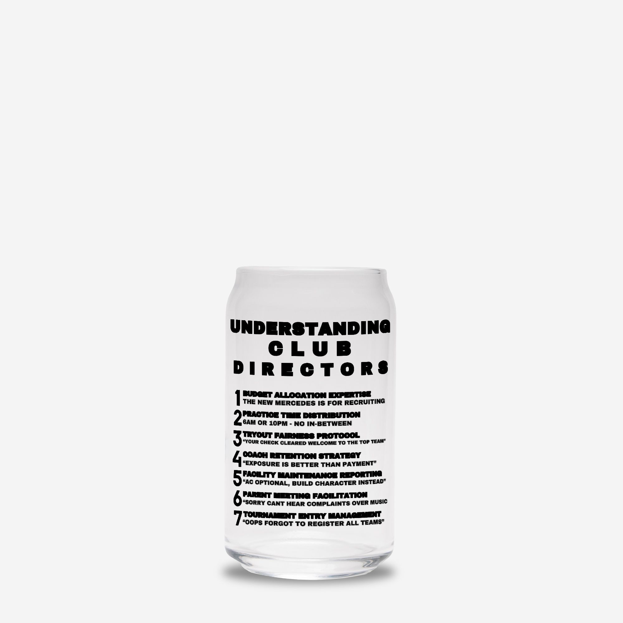 Understanding Club Directors Glass Can: Whether you're executing "Tryout Fairness Protocol" (your check cleared, welcome to top team) or maintaining "Coach Retention Strategy" (exposure is better than payment), this USA-made tumbler keeps your beverage cold while handling "Facility Maintenance Reporting" (AC optional, build character instead).